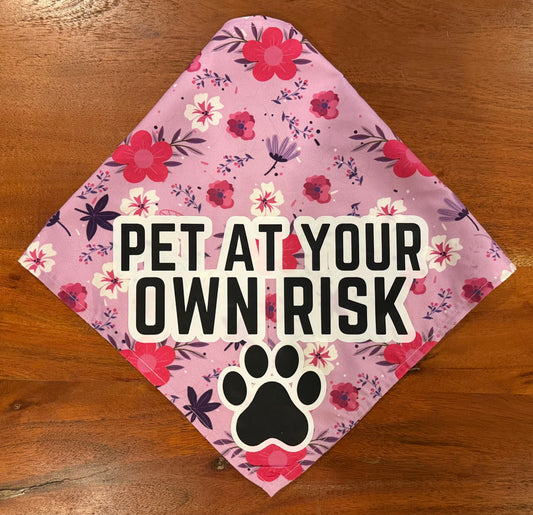 Pet at Your Own Risk Floral Dog Bandana | EARSBACK
