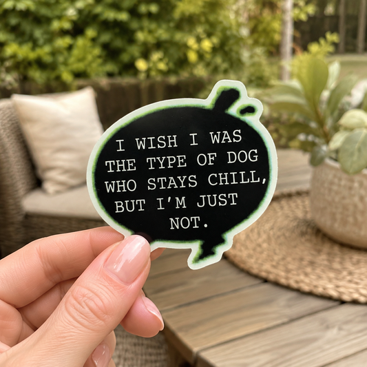 Stays Chill, But I'm Not Dog Sticker