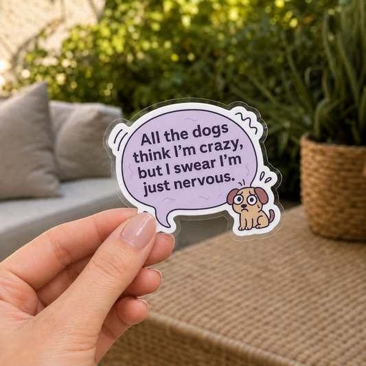 I'm Just Nervous Reactive Dog Sticker